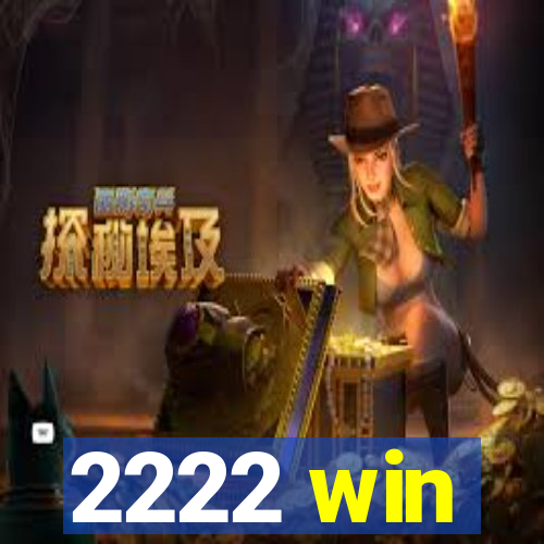 2222 win